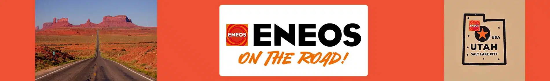 ENEOS On The Road in Utah